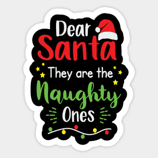 Dear Santa They Are The Naughty One Sticker